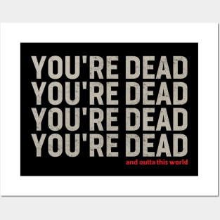 YOU'RE DEAD Posters and Art